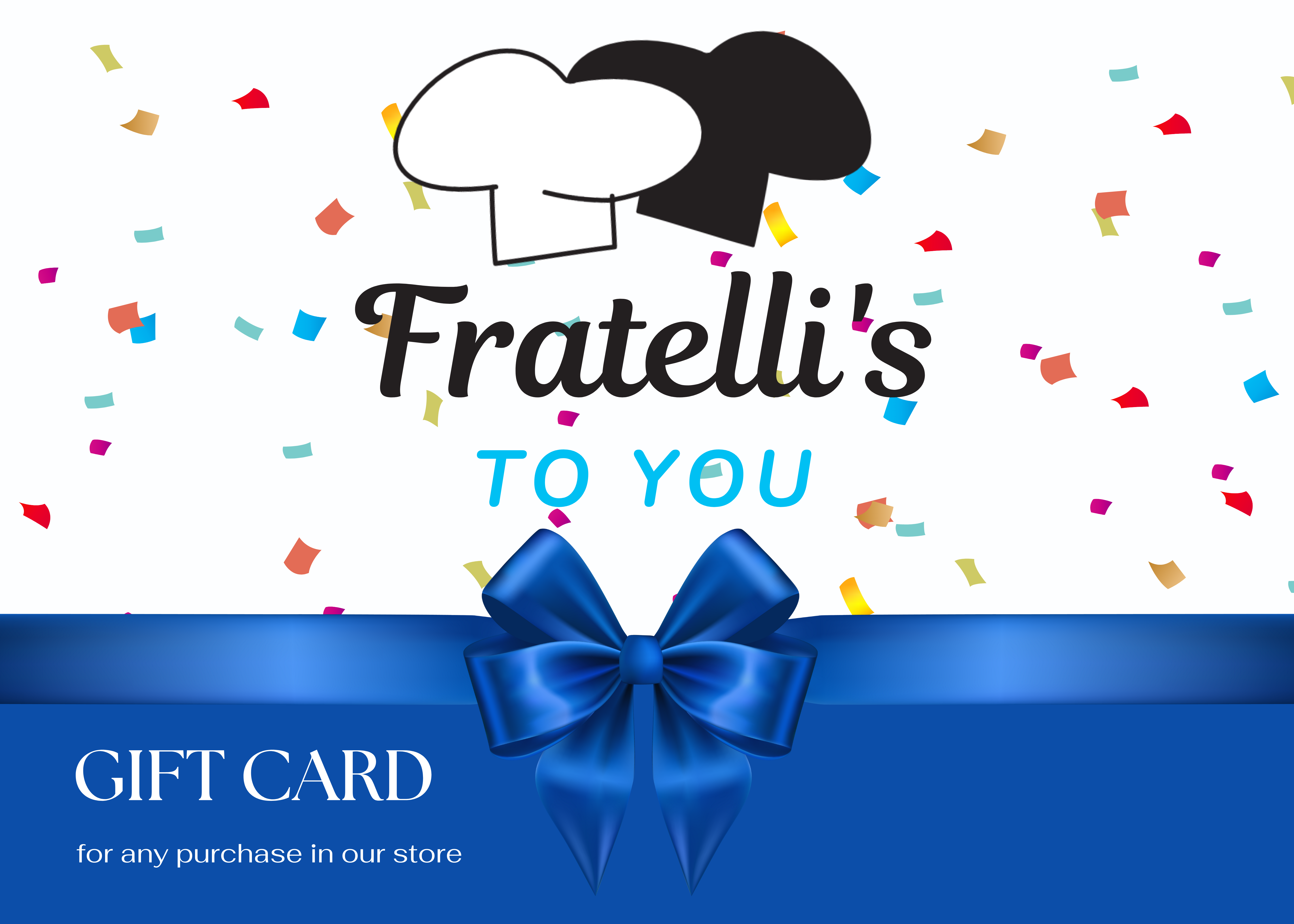 Fratelli's To You E-Gift Card